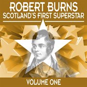 Robert burns: scotland's first superstar, vol. 1 cover image
