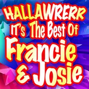 Hallawrerr: it's the best of francie & josie cover image