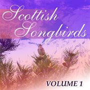 Scottish songbirds, vol. 1 cover image
