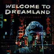 Welcome to dreamland  another japan cover image