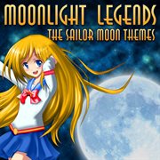 Moonlight legends - the sailor moon themes cover image