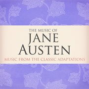 The music of jane austen (music from the classic adaptions) cover image