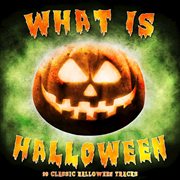 What Is Halloween - 99 Classic Halloween Tracks