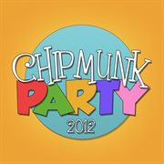 Chipmunk party 2012 cover image