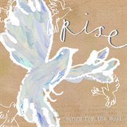 Rise - songs for the soul cover image