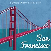 San francisco - songs about the city cover image