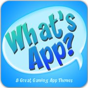 What's app? - 8 great gaming app themes cover image