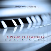 A piano at pemberley (great themes from period dramas) cover image