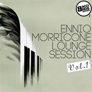 Ennio morricone lounge session, vol. 1 cover image