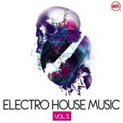 Electro house music, vol. 1 cover image