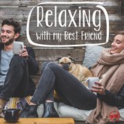 Relaxing with my best friend cover image