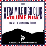 Xtra mile high club, vol. 9: live at the roundhouse, london cover image