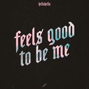 Feels Good to Be Me cover image
