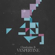 Clandestine II : Vespertine cover image