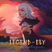 The Legend of Ely : Prologue cover image