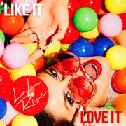 Like It, Love It cover image