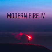 Modern Fire,Vol. IV cover image
