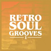 Retro Soul Grooves, Vol. 1 cover image