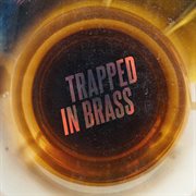 Trapped in Brass cover image