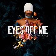Eyes off Me cover image