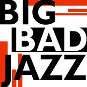 Big Bad Jazz cover image