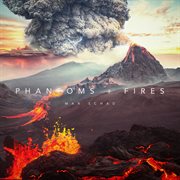 Phantoms + Fires cover image