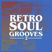 Retro Soul Grooves, Vol. 2 cover image