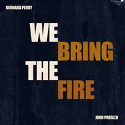We bring the fire cover image