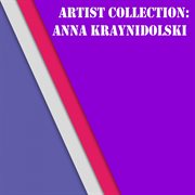 Artist collection: anna kraynidolski cover image