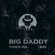 Big daddy tunes, vol.026 cover image