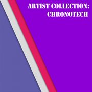 Artist collection: chronotech cover image