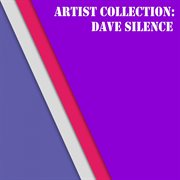 Artist collection: dave silence cover image