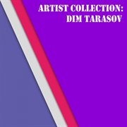 Artist collection: dim tarasov cover image