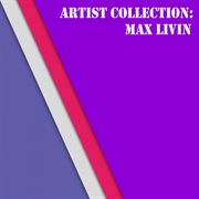 Artist collection: max livin cover image