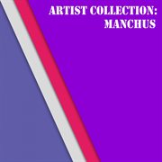 Artist collection: manchus cover image