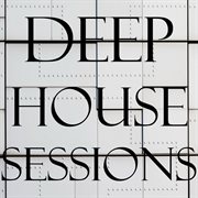 Deep house sessions cover image