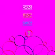 House music & dance, vol. 3 cover image