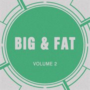Big & fat, vol. 2 cover image