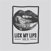 Lick my lips, vol. 5 cover image