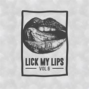 Lick my lips, vol. 6 cover image