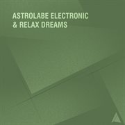 Astrolabe electronic & relax dreams cover image