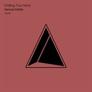 Chilling your mind cover image