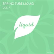 Spring tube liquid, vol. 7 cover image