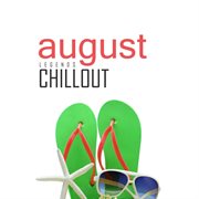 Chillout august 2017: top 10 best of collections cover image