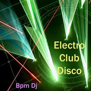 Electro club disco cover image