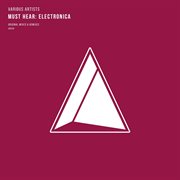 Must hear: electronica cover image