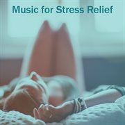 Music for stress relief cover image