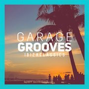 Garages grooves ibiza classics cover image