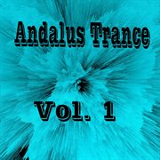 Andalus trance, vol. 1 cover image