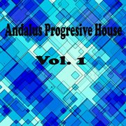 Andalus progressive house, vol. 1 cover image